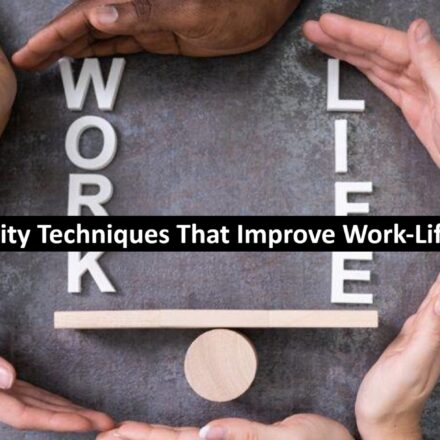 Productivity Techniques That Improve Work-Life Balance